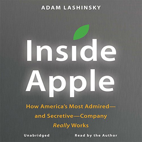 Inside Apple by Adam Lashinsky