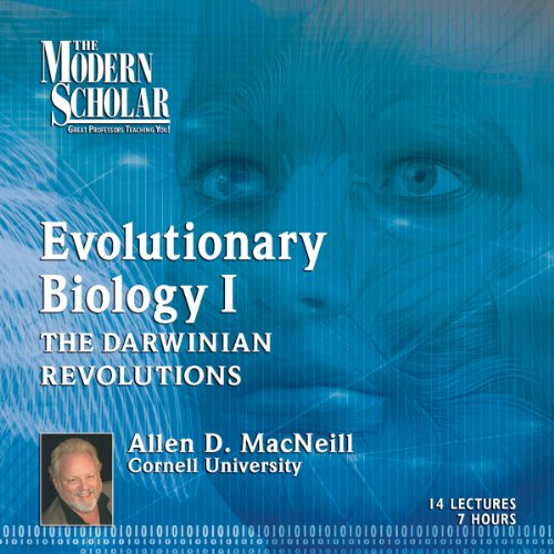 The Modern Scholar: Evolutionary Biology, Part 1
