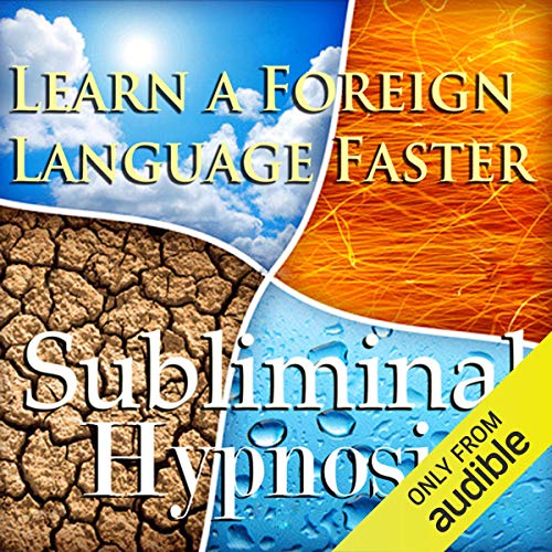 Learn a Foreign Language Faster Subliminal Affirmations by Subliminal Hypnosis