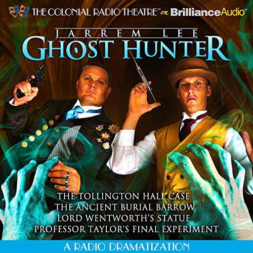Jarrem Lee - Ghost Hunter - The Tollington Hall Case, The Ancient Burial Barrow, Lord Wentworth's Statue and Professor Taylor's Final Experiment