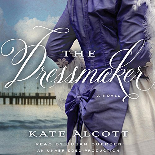 The Dressmaker by Kate Alcott