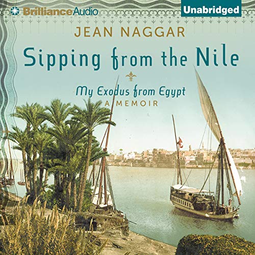 Sipping From the Nile by Jean Naggar