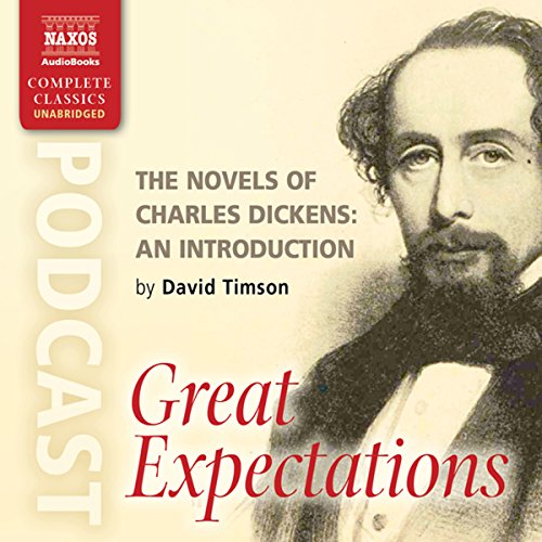 The Novels of Charles Dickens: An Introduction by David Timson to Great Expectations