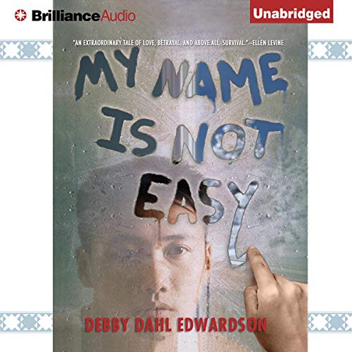 My Name Is Not Easy by Debby Dahl Edwardson