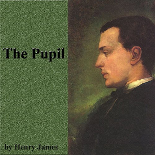 The Pupil by Henry James