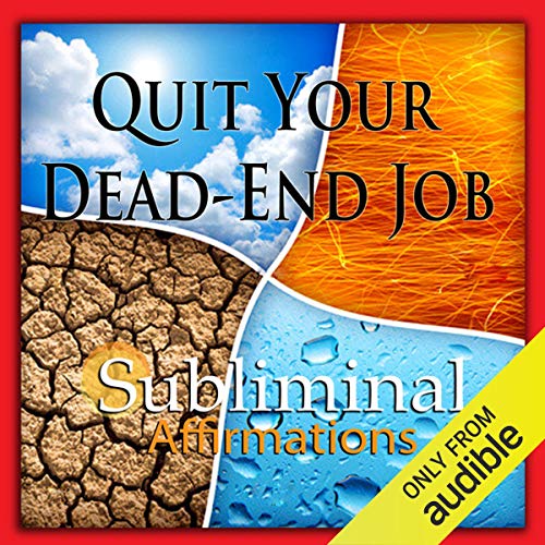 Quit Your Dead-End Job Subliminal Affirmations by Subliminal Hypnosis