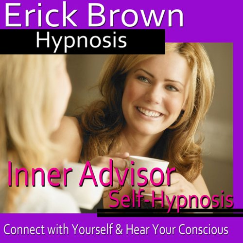 Inner Advisor Hypnosis by Erick Brown Hypnosis