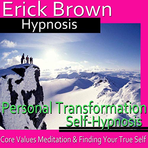 Personal Transformation Hypnosis by Erick Brown Hypnosis