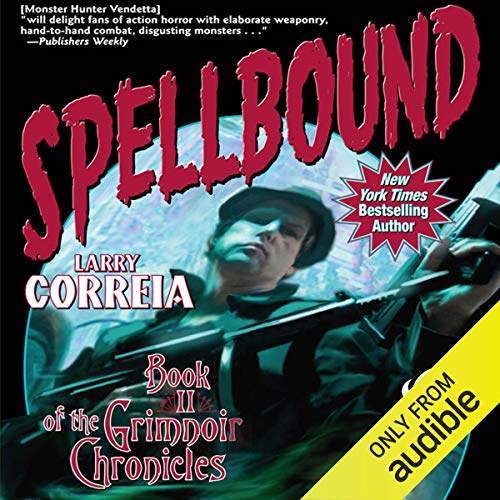Spellbound by Larry Correia