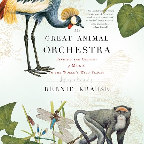 The Great Animal Orchestra by Bernie Krause
