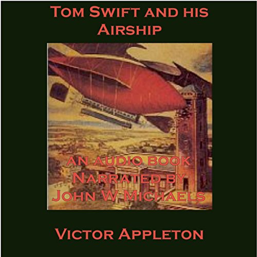 Tom Swift and His Airship: The Stirring Cruise of the Red Cloud