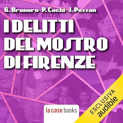 I delitti del mostro di Firenze [The Crimes of the Monster of Florence]