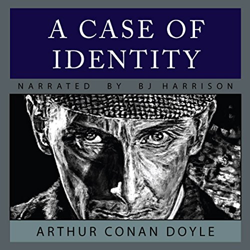 A Case of Identity by Arthur Conan Doyle