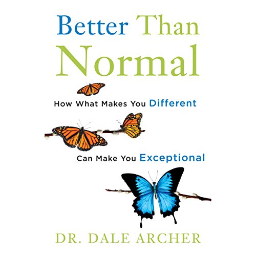 Better Than Normal by Dale Archer MD
