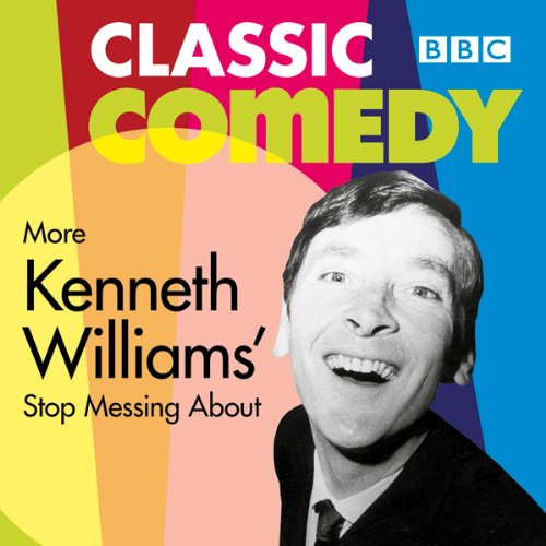 More Kenneth Williams' Stop Messing About by Myles Rudge