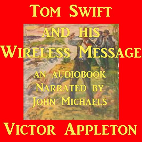 Tom Swift and his Wireless Message
