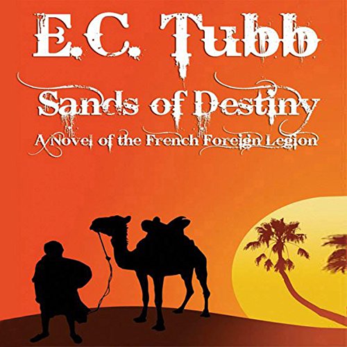 Sands of Destiny: A Novel of the French Foreign Legion