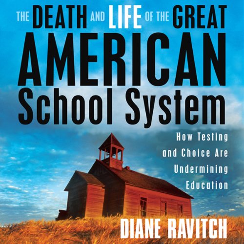 The Death and Life of the Great American School System