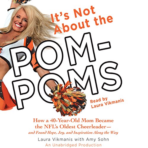 It's Not About the Pom-Poms by Laura Vikmanis