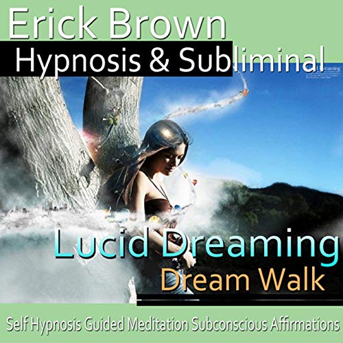 Lucid Dreaming, Dream Walk Hypnosis