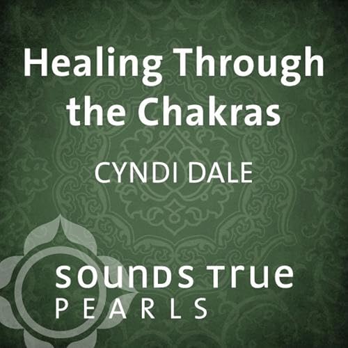Healing Through the Chakras