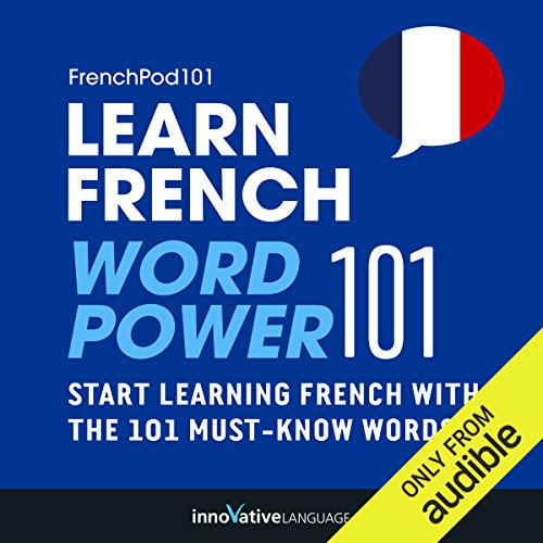 Learn French: Word Power 101 by Innovative Language Learning