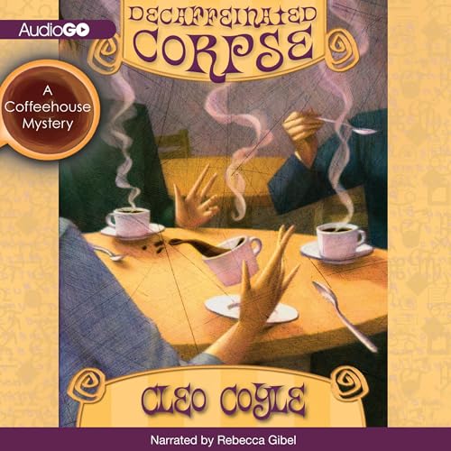 Decaffeinated Corpse by Cleo Coyle