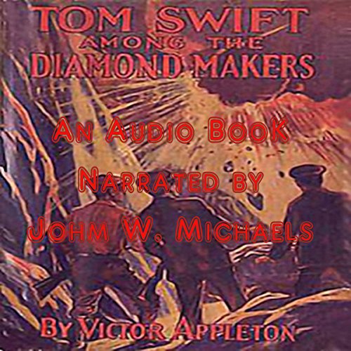 Tom Swift Among the Diamond Makers by Victor Appleton