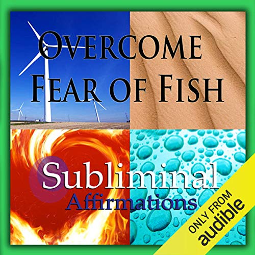 Overcome Fear of Fish Subliminal Affirmations by Subliminal Hypnosis