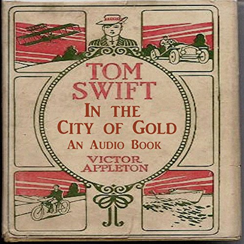 Tom Swift in the City of Gold by Victor Appleton