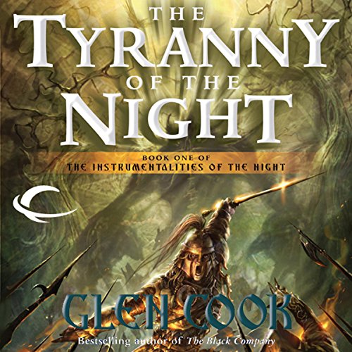 The Tyranny of the Night by Glen Cook