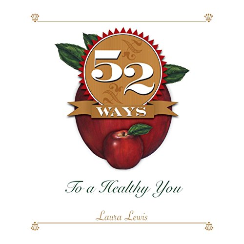 52 Ways to a Healthy You by Laura Lewis