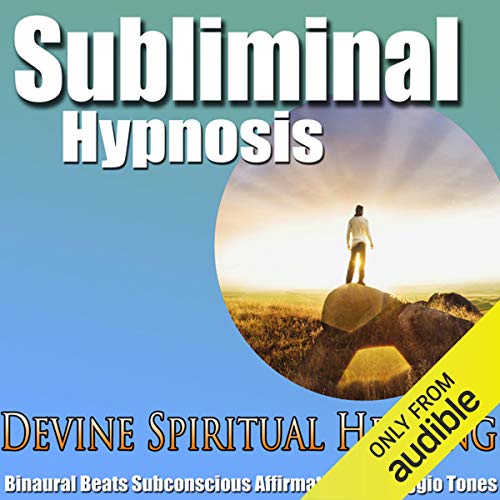 Divine Spiritual Healing Subliminal Hypnosis by Subliminal Hypnosis