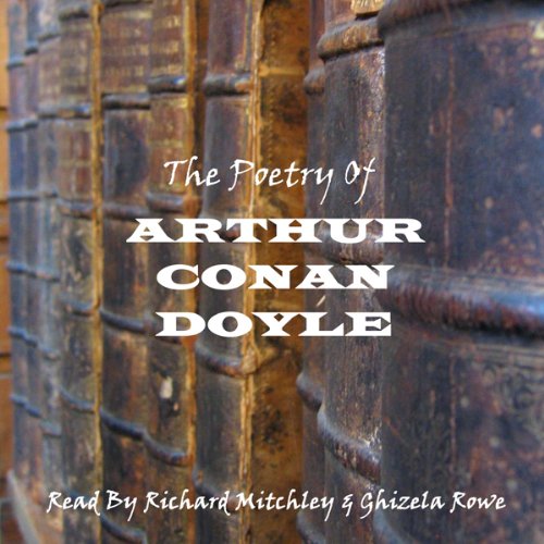 Arthur Conan Doyle: The Poetry