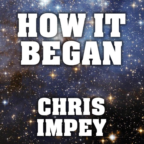 How It Began by Chris Impey