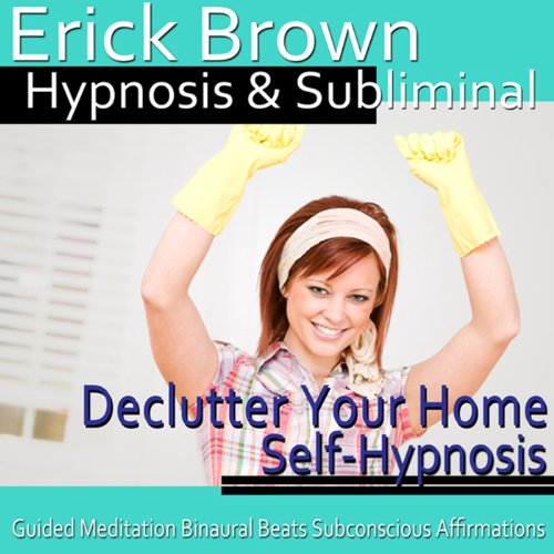 Declutter Your Home Hypnosis