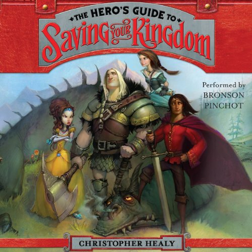 The Hero's Guide to Saving Your Kingdom by Christopher Healy
