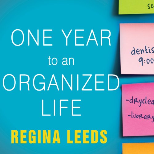 One Year to an Organized Life by Regina Leeds