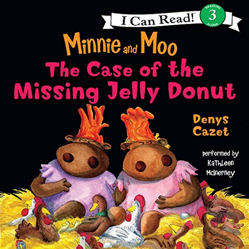 Minnie and Moo: The Case of the Missing Jelly Donut by Denys Cazet