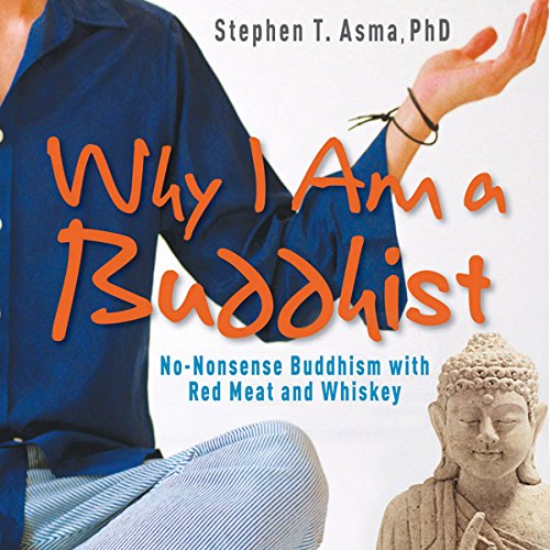 Why I Am a Buddhist by Stephen T. Asma