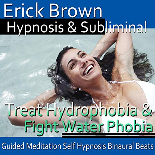 Overcome Fear of Water Hypnosis by Erick Brown Hypnosis