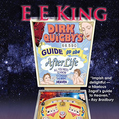 Dirk Quigby's Guide to the Afterlife by E. E. King