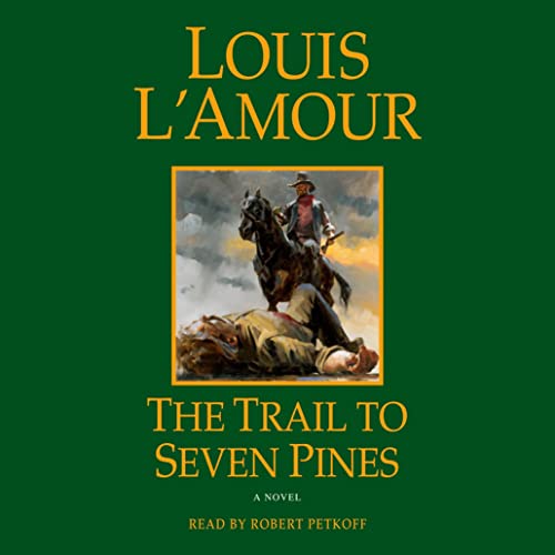 The Trail to Seven Pines by Louis L'Amour
