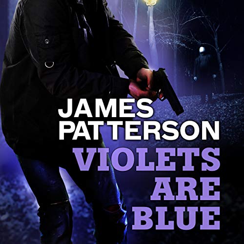 Violets are Blue by James Patterson