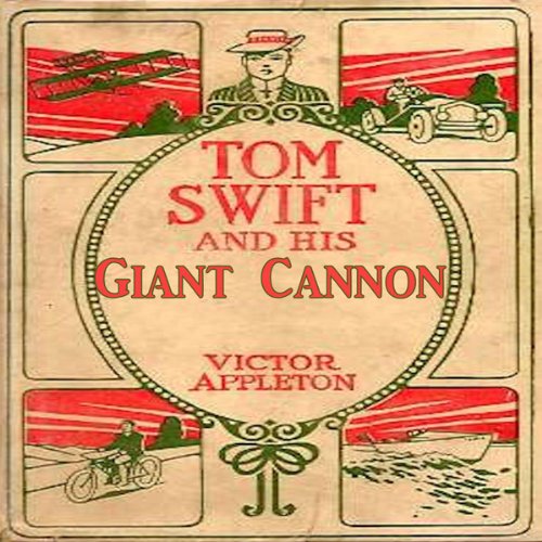 Tom Swift and his Giant Cannon