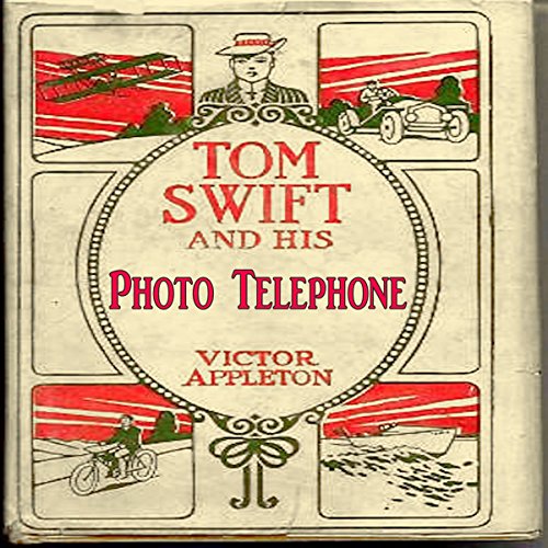 Tom Swift and His Photo Telephone