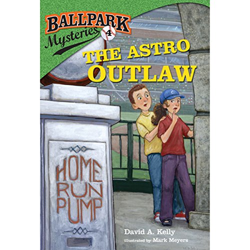 Ballpark Mysteries #4: The Astro Outlaw by David A. Kelly