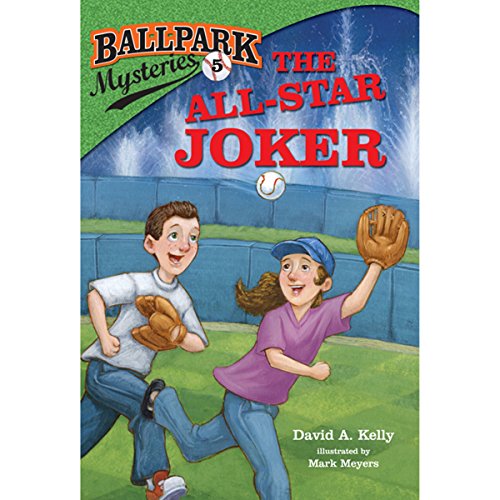 Ballpark Mysteries #5: The All-Star Joker by David A. Kelly