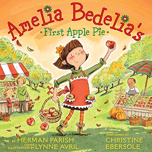 Amelia Bedelia's First Apple Pie by Herman Parish