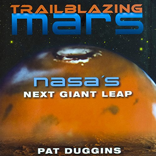 Trailblazing Mars: NASA's Next Giant Leap